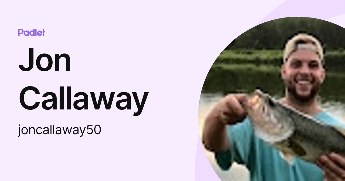 Jon Callaway Jon Callaway (joncallaway50) profile | Padlet
