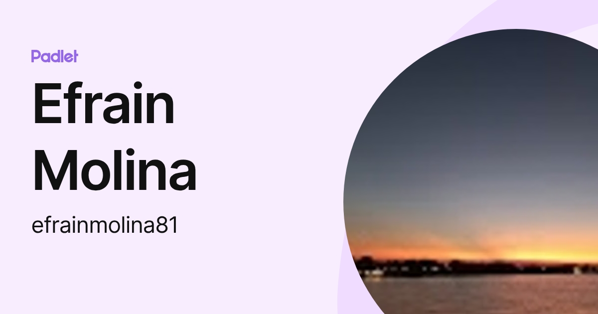Efrain Molina (efrainmolina81) profile | Padlet
