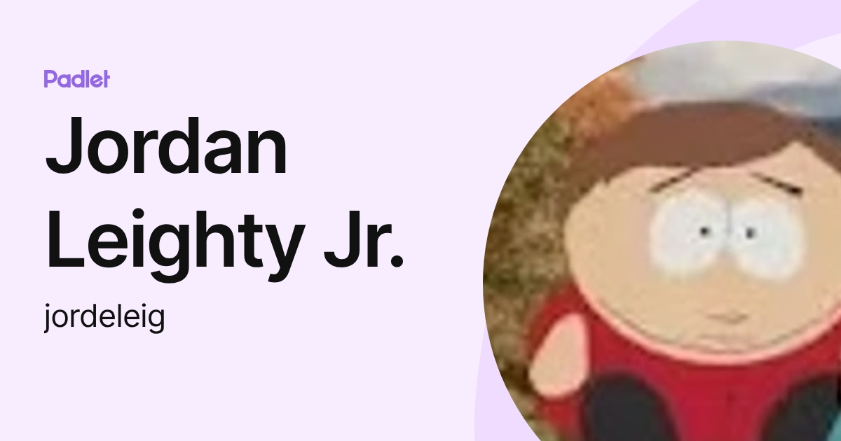 Jordan Leighty Jr. (jordeleig) profile | Padlet