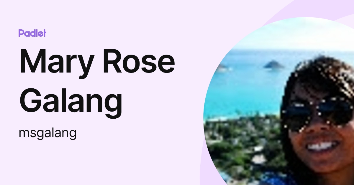 Mary Rose Galang (msgalang) profile | Padlet
