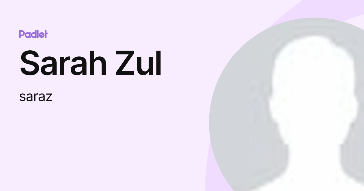 Sarah Zul (saraz) profile | Padlet