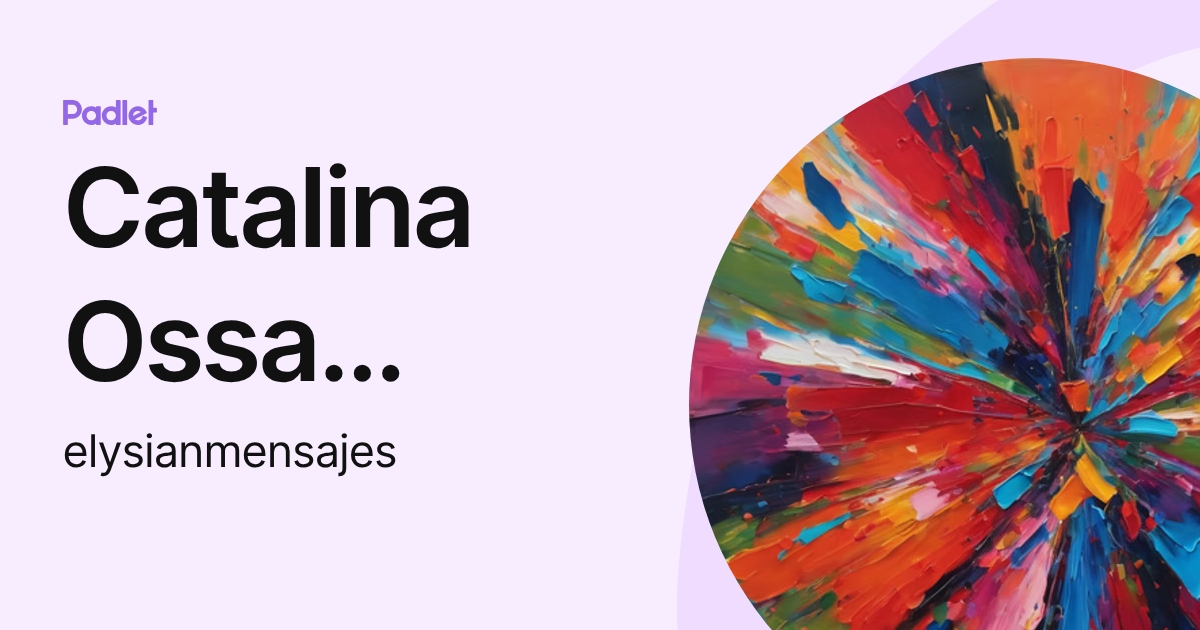 Catalina Ossa Latorre (elysianmensajes) profile | Padlet