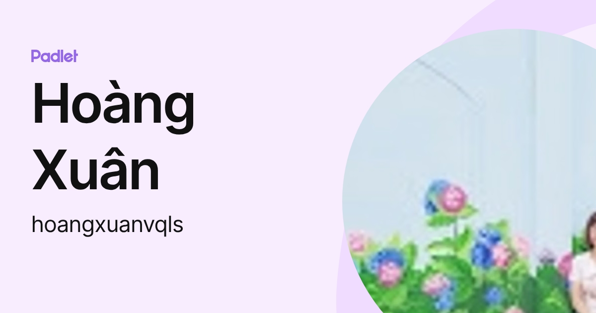 Hoàng Xuân (hoangxuanvqls) profile | Padlet