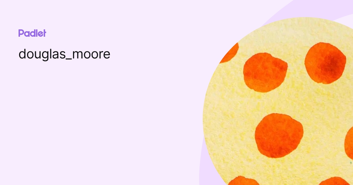 douglas_moore profile | Padlet