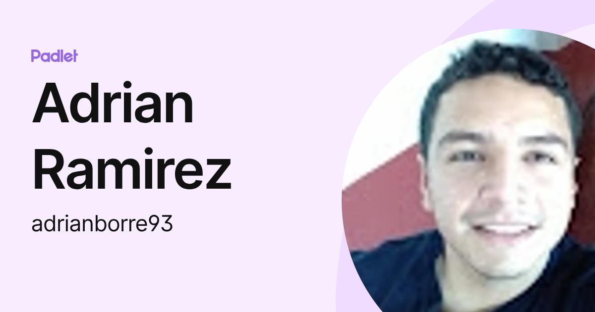 Adrian Ramirez (adrianborre93) profile | Padlet