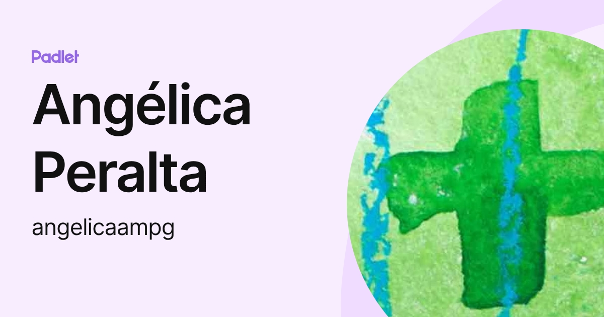 Angélica Peralta (angelicaampg) profile | Padlet