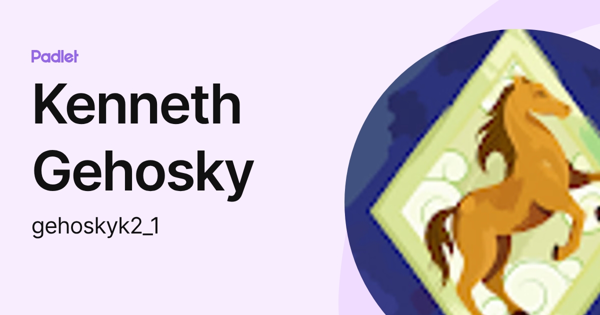 Kenneth Gehosky (gehoskyk2_1) profile | Padlet