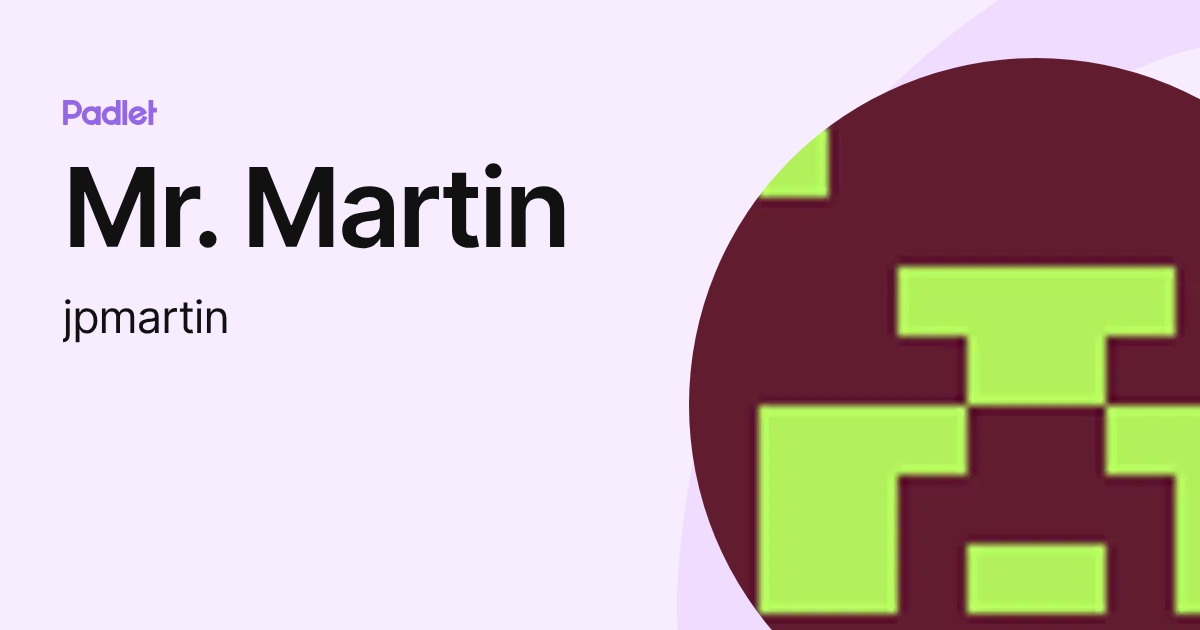 Mr. Martin (jpmartin) profile | Padlet