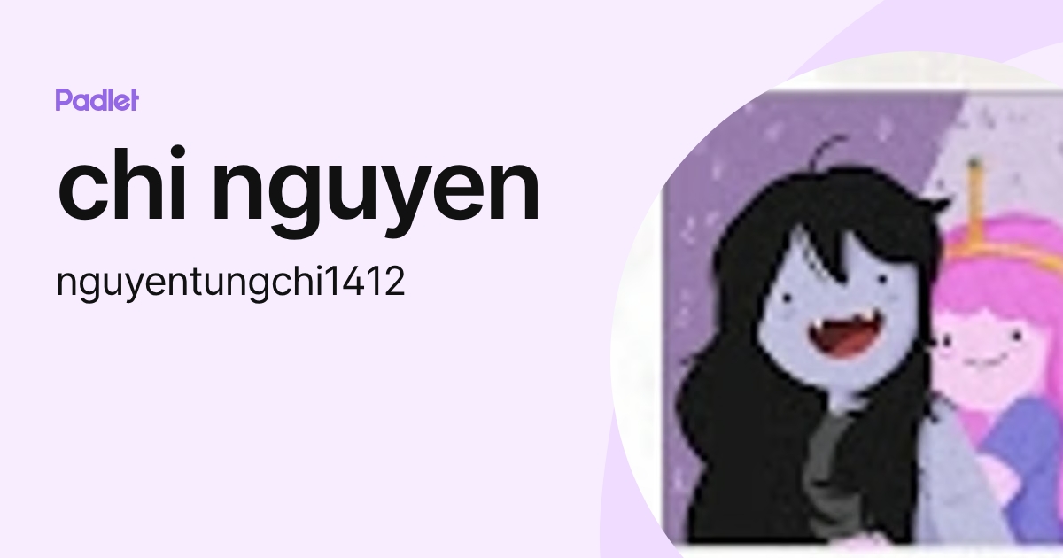 chi nguyen (nguyentungchi1412) profile | Padlet