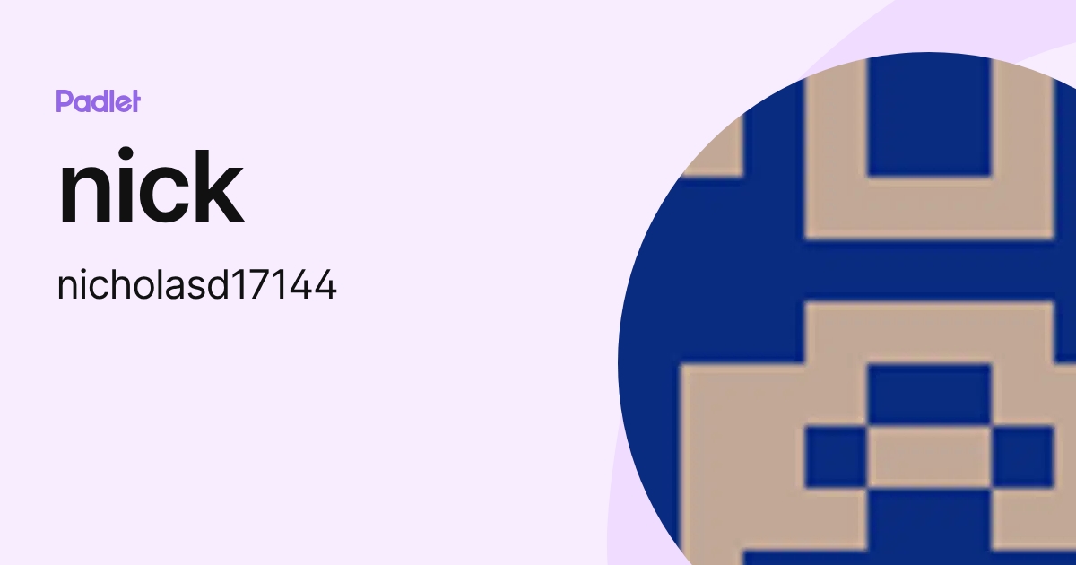 nick (nicholasd17144) profile | Padlet