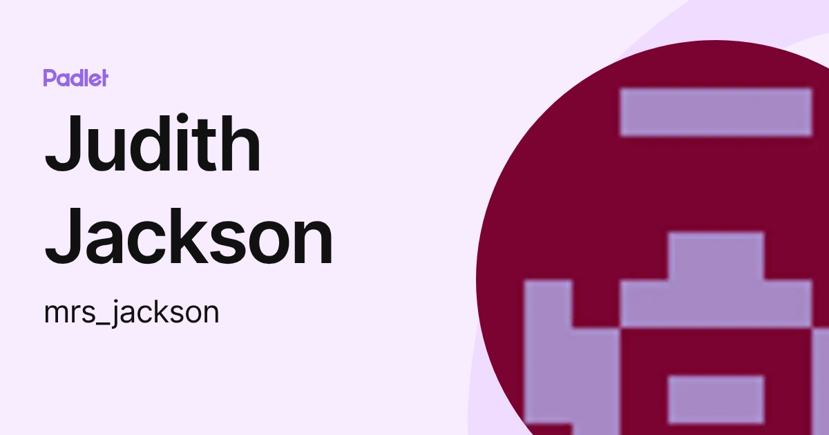 Judith Jackson (mrs_jackson) profile | Padlet