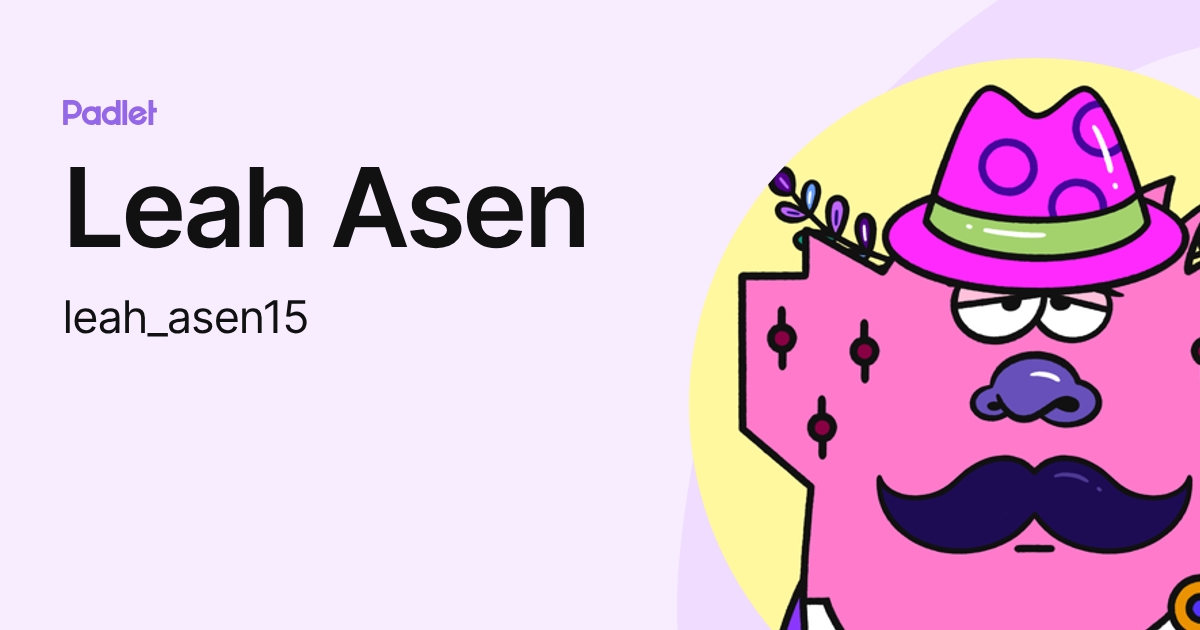 Leah Asen (leah_asen15) profile | Padlet