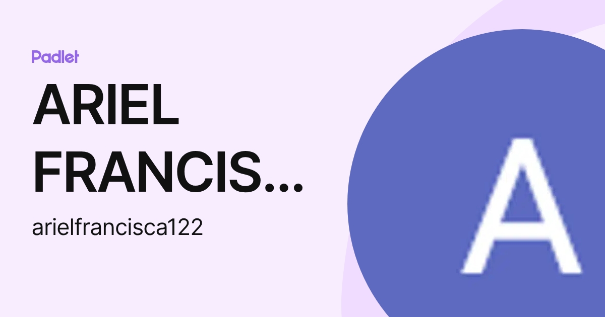 ARIEL FRANCISCA (arielfrancisca122) profile | Padlet