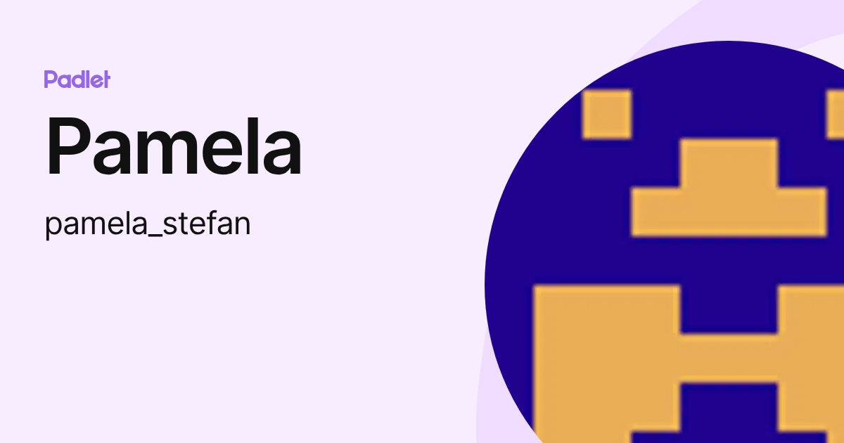 Pamela (pamela_stefan) profile | Padlet