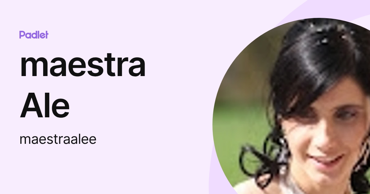 maestra Ale (maestraalee) profile | Padlet