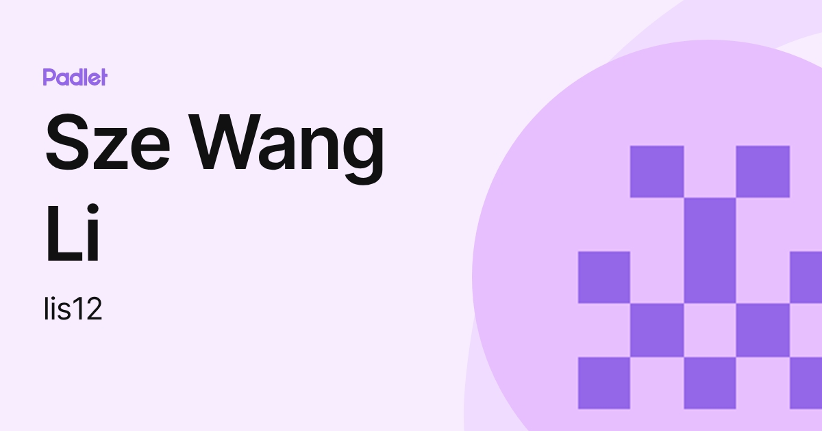 Sze Wang Li (lis12) profile | Padlet