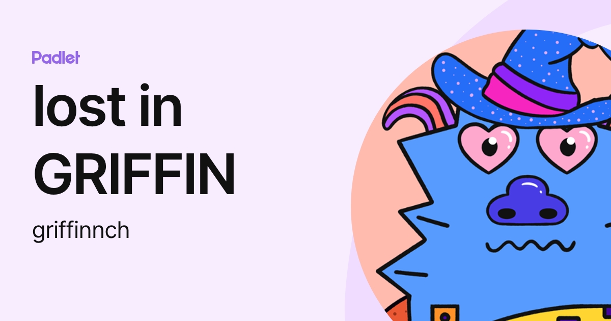 lost in GRIFFIN (griffinnch) profile | Padlet