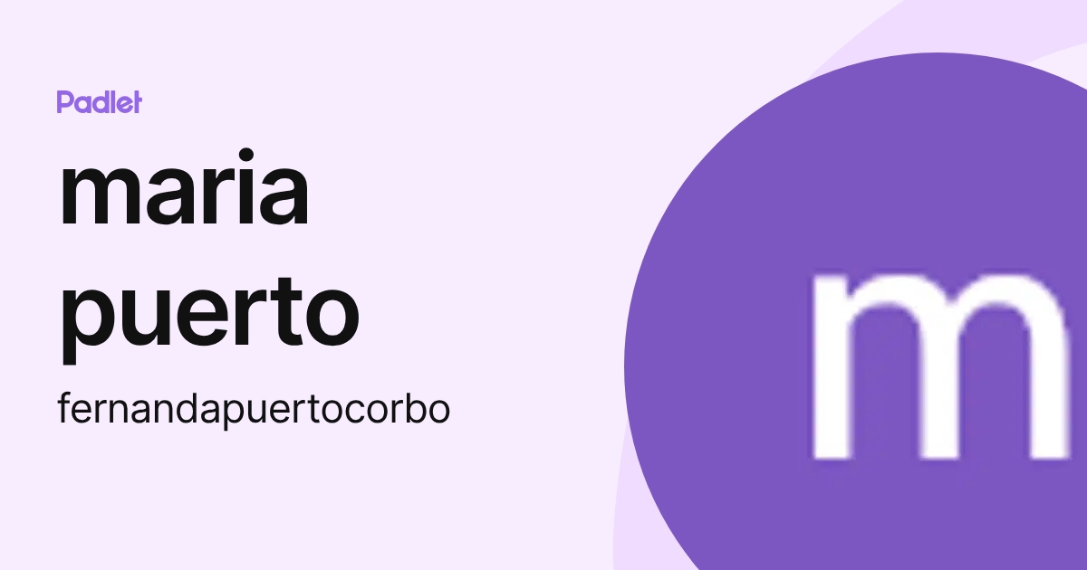 maria puerto (fernandapuertocorbo) profile | Padlet