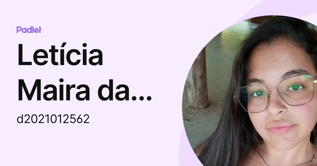 Letícia Maira da Costa (d2021012562) profile | Padlet