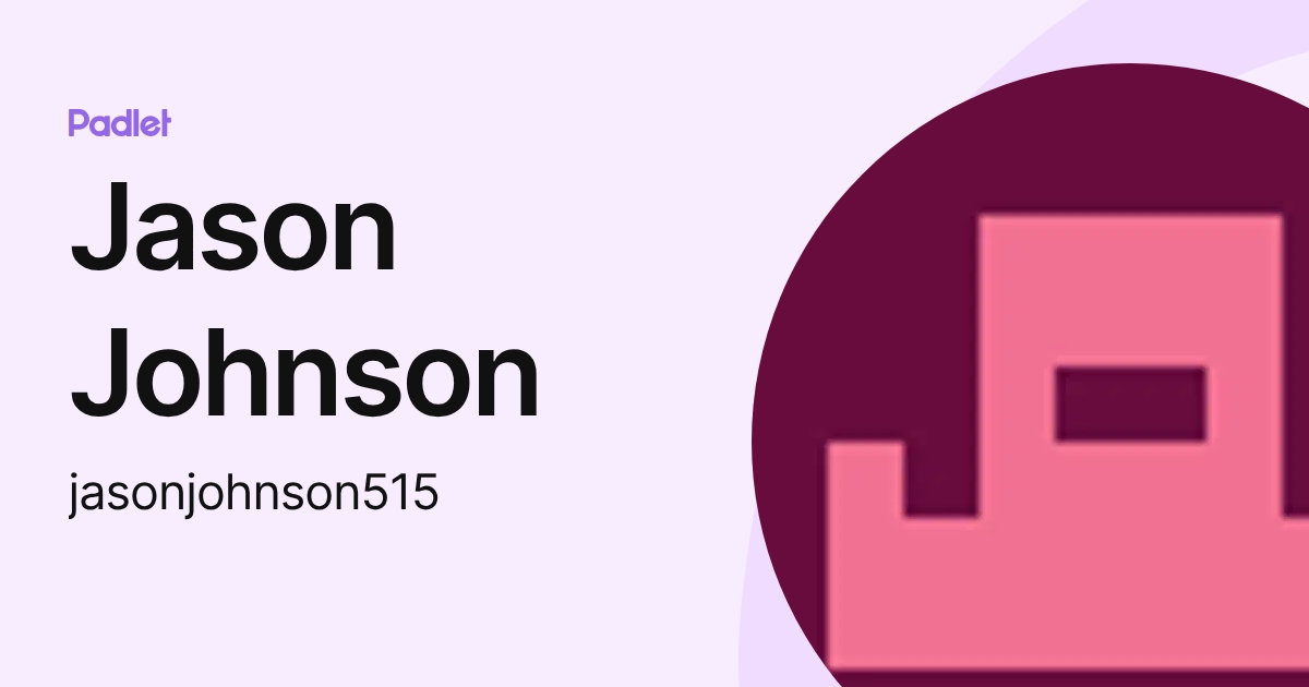 Jason Johnson (jasonjohnson515) profile | Padlet