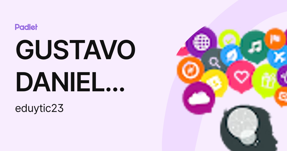 GUSTAVO DANIEL PAJOR (eduytic23) profile | Padlet