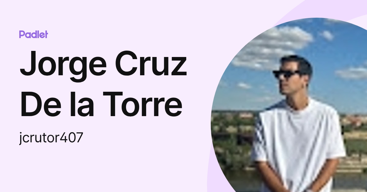 Jorge Cruz De la Torre (jcrutor407) profile | Padlet