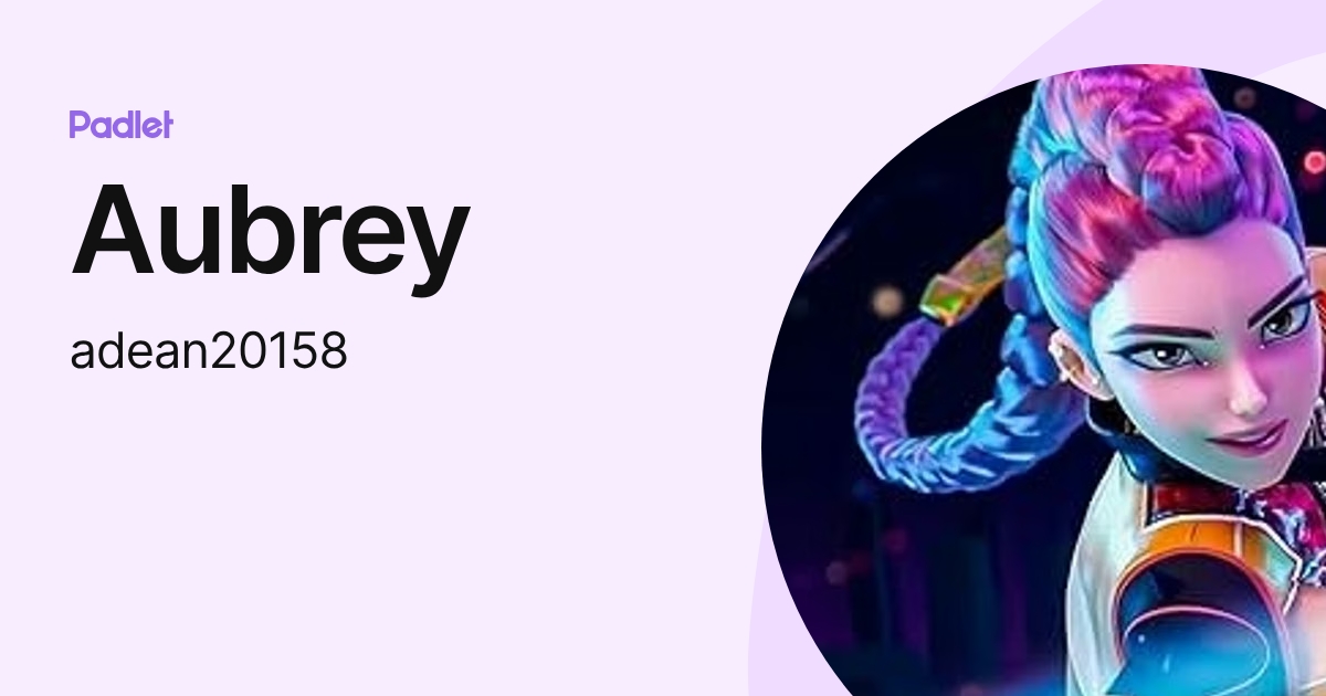 Aubrey (adean20158) profile | Padlet