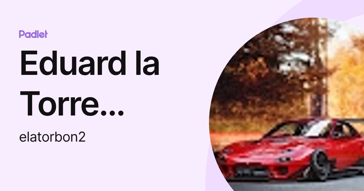 Eduard la Torre Bonet (elatorbon2) profile | Padlet