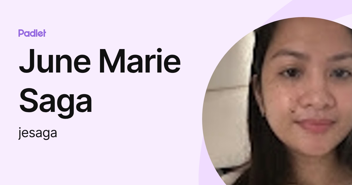June Marie Saga (jesaga) profile | Padlet