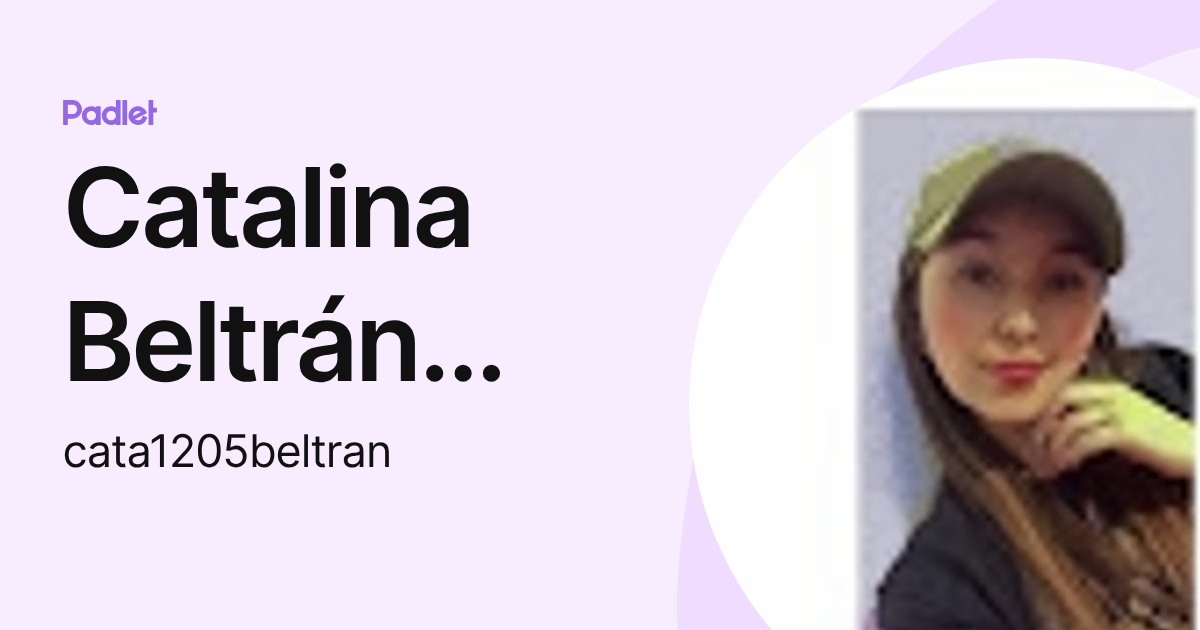 Catalina Beltrán Vargas (cata1205beltran) profile | Padlet
