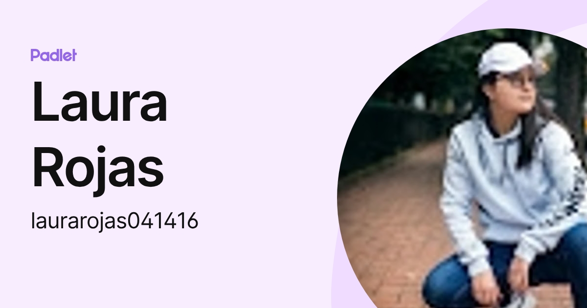Laura Rojas (laurarojas041416) profile | Padlet