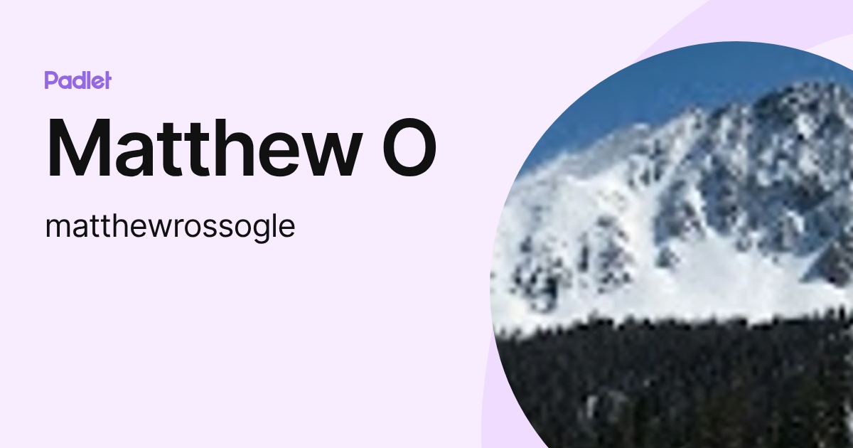 Matthew O (matthewrossogle) profile | Padlet