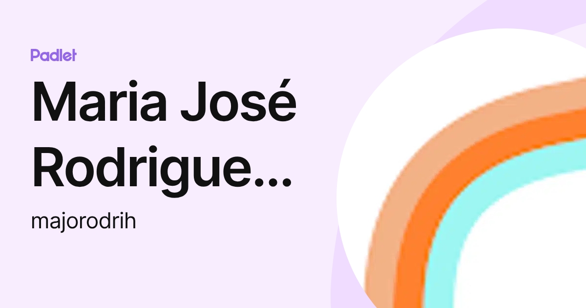 Maria José Rodriguez Herrera (majorodrih) profile | Padlet