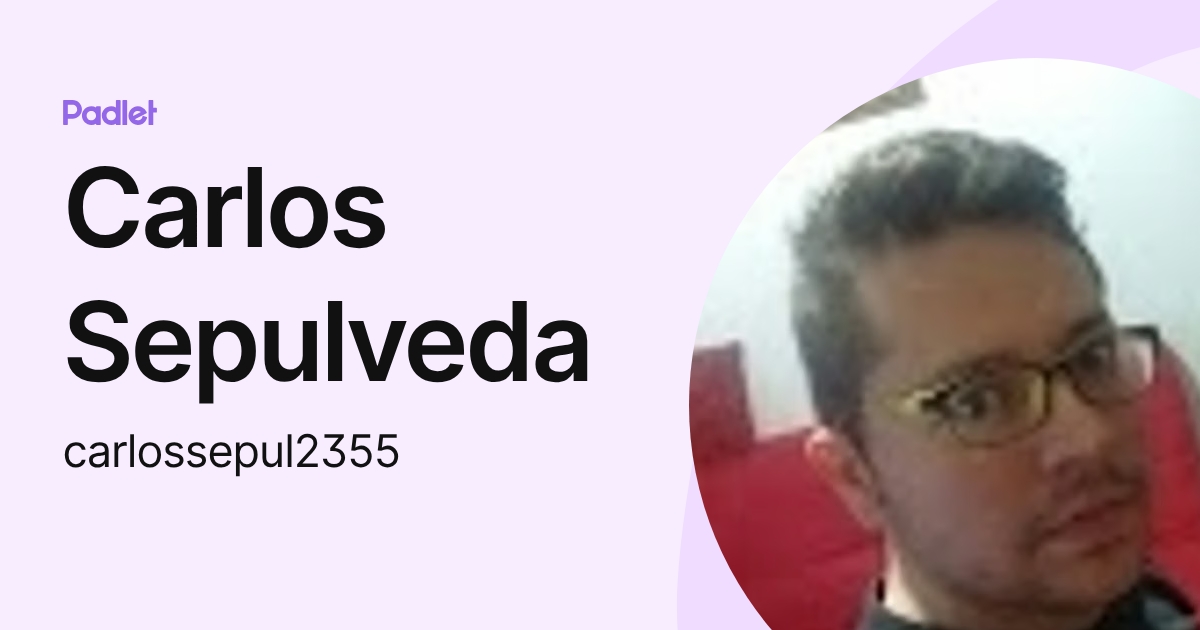 Carlos Sepulveda (carlossepul2355) profile | Padlet