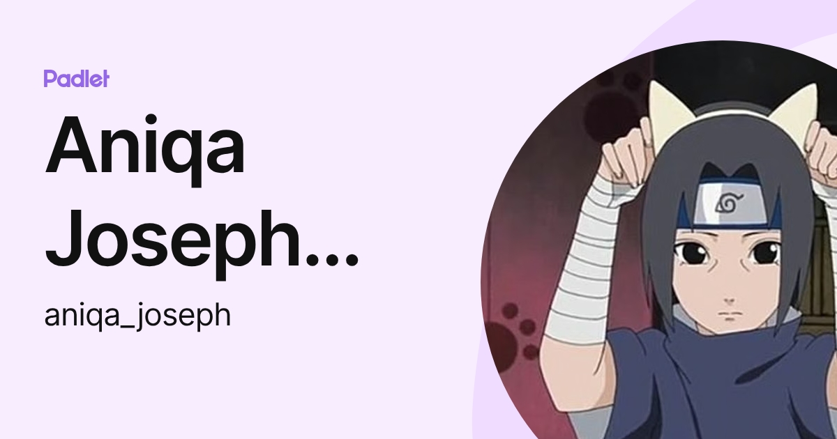 Aniqa Joseph (Kcpss) (aniqa_joseph) profile | Padlet