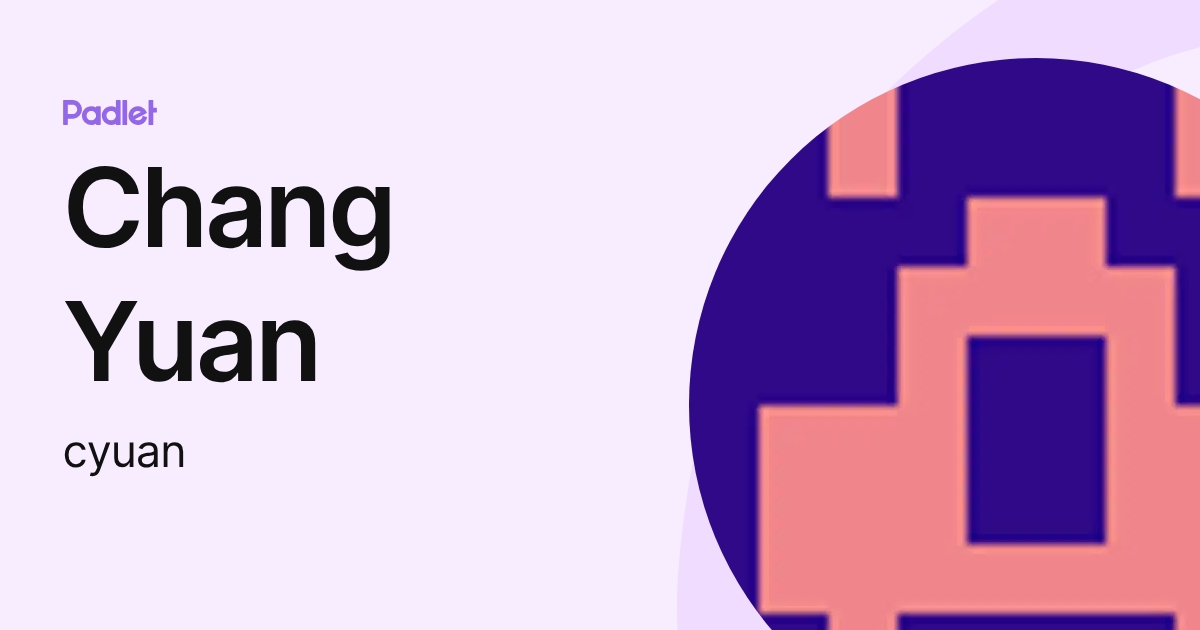 Chang Yuan (cyuan) profile | Padlet