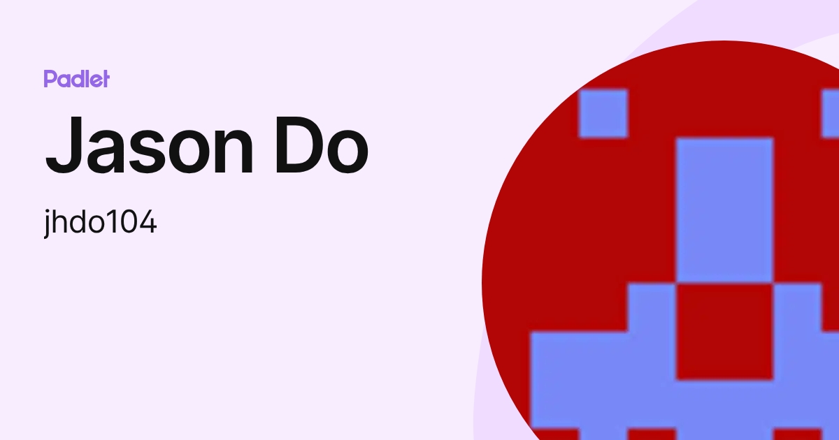 Jason Do (jhdo104) profile | Padlet