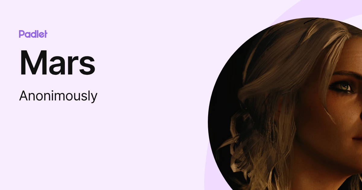 Mars (Anonimously) profile | Padlet