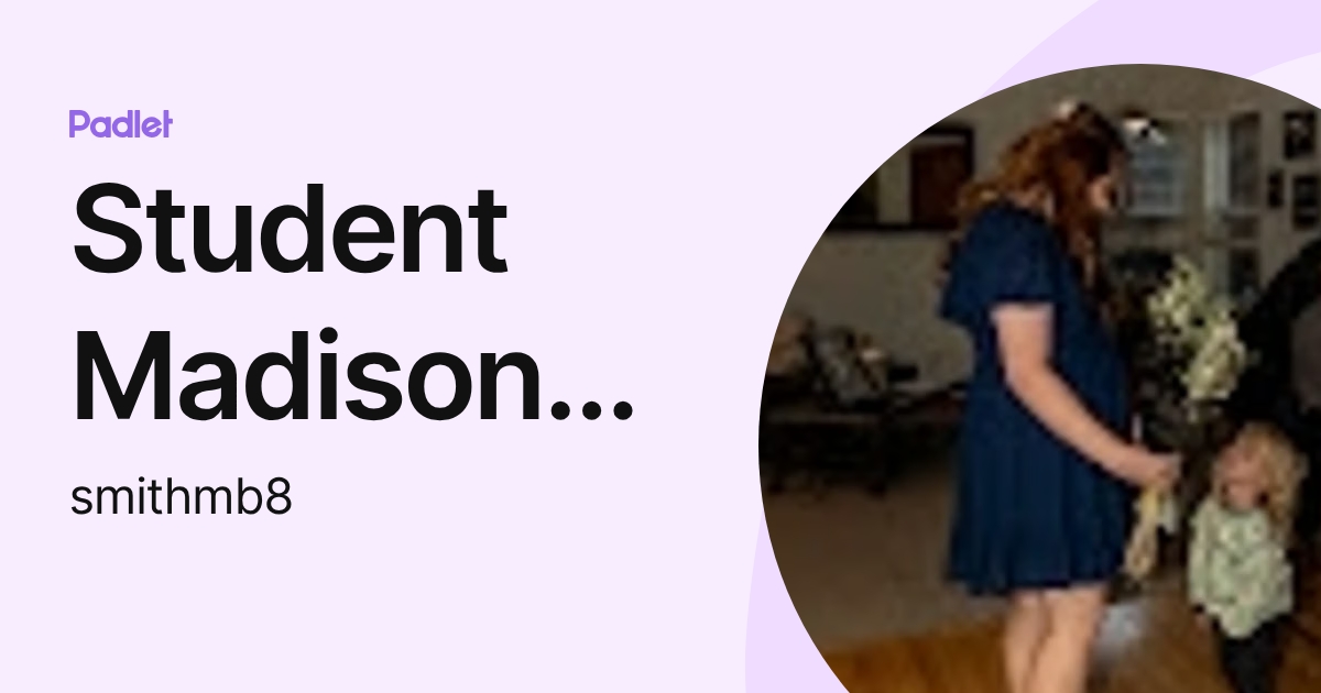 Student Madison Smith (smithmb8) profile | Padlet