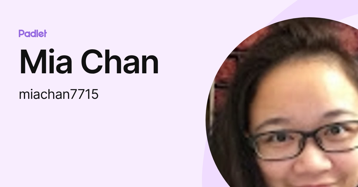 Mia Chan (miachan7715) profile | Padlet