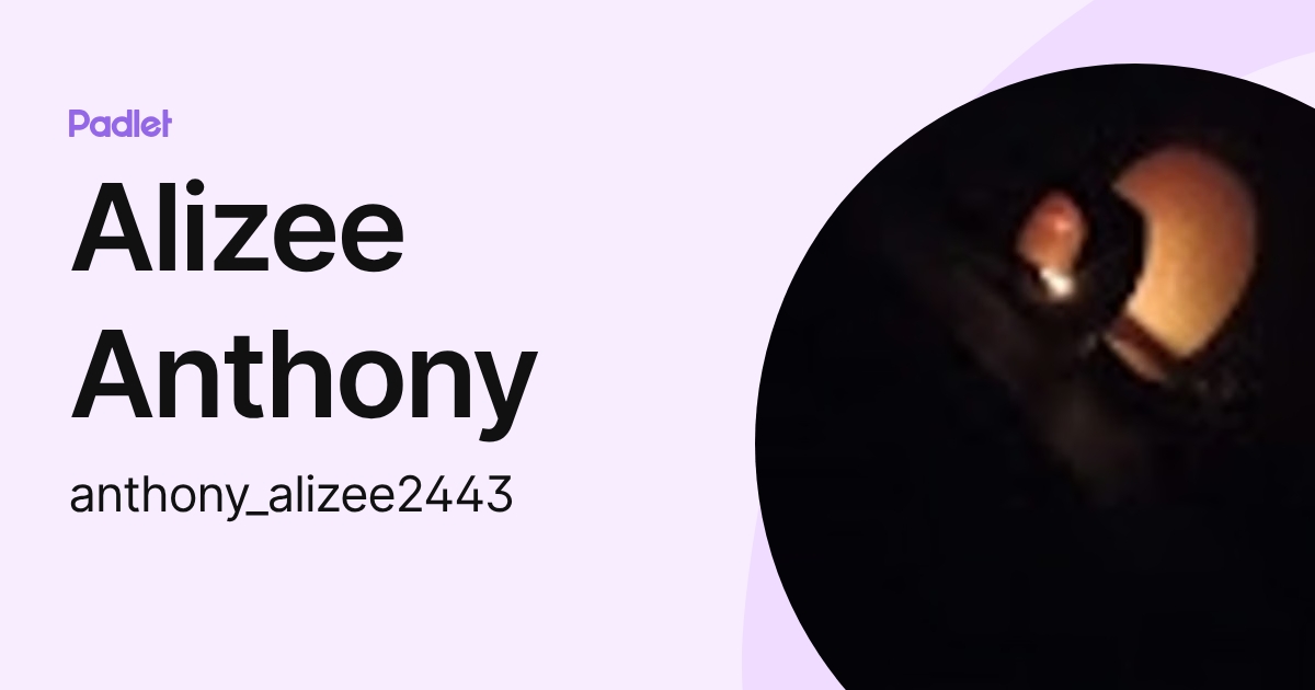 Alizee Anthony (anthony_alizee2443) profile | Padlet