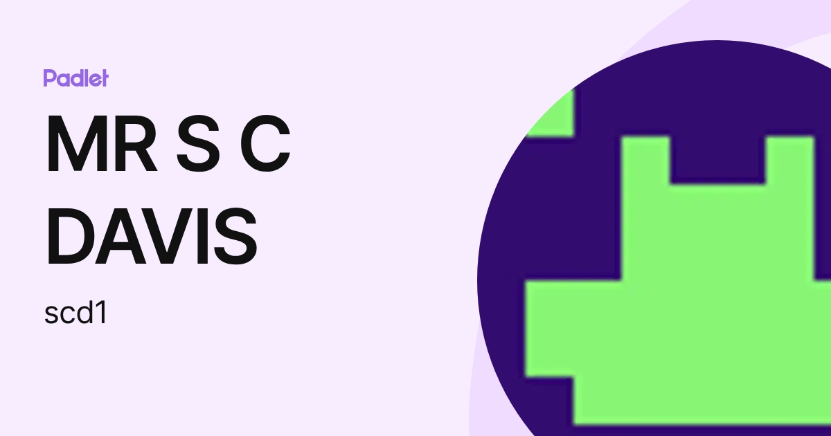 MR S C DAVIS (scd1) profile | Padlet