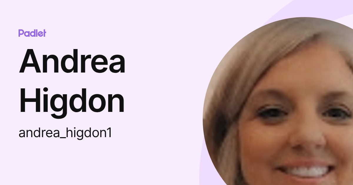 Andrea Higdon (andrea_higdon1) profile | Padlet