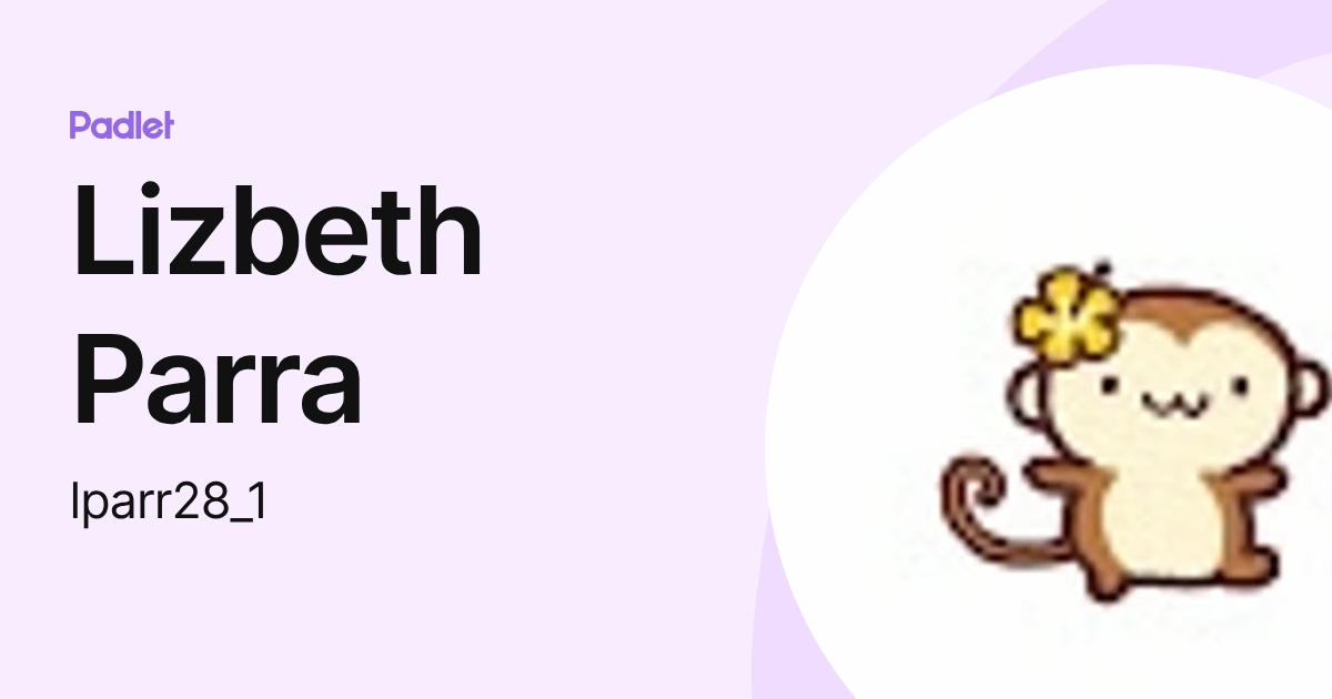 Lizbeth Parra (lparr28_1) profile | Padlet
