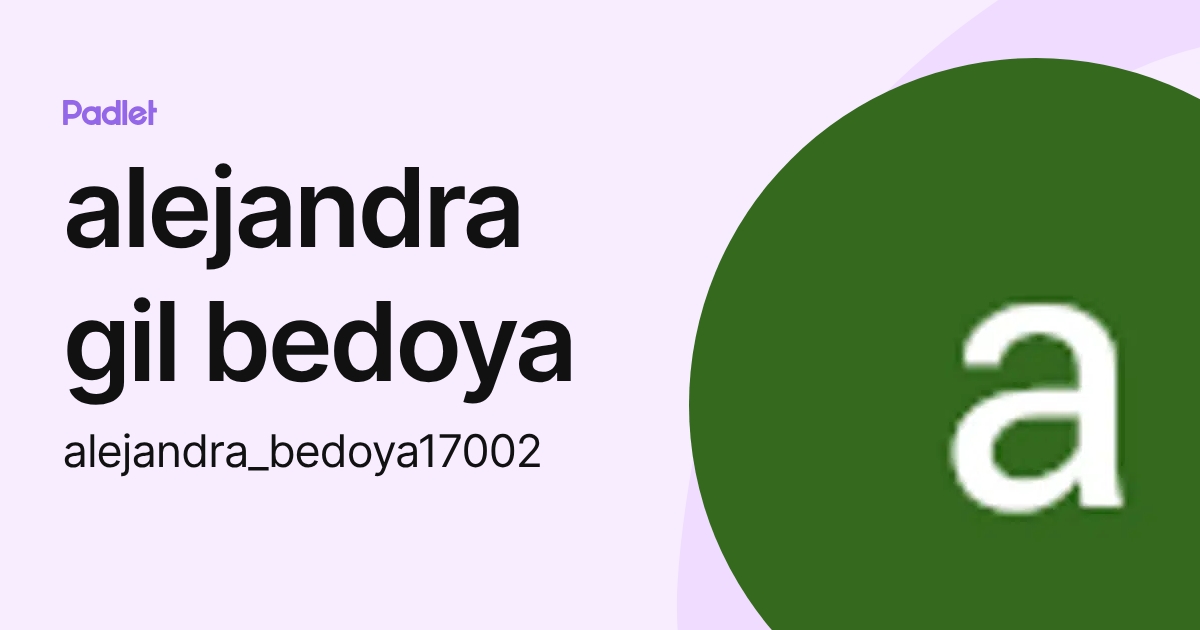 alejandra gil bedoya (alejandra_bedoya17002) profile | Padlet