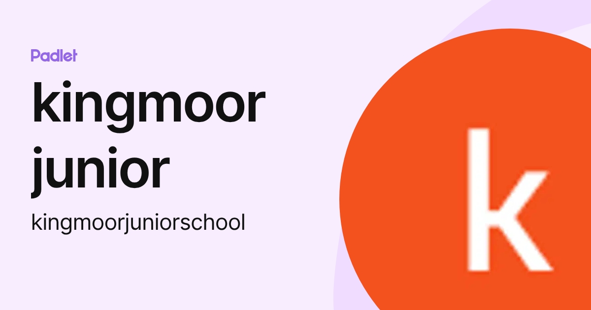 kingmoor junior (kingmoorjuniorschool) profile | Padlet