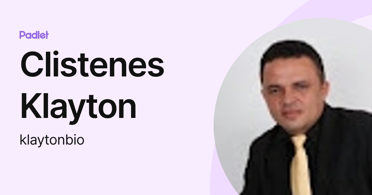 Clistenes Klayton (klaytonbio) profile | Padlet