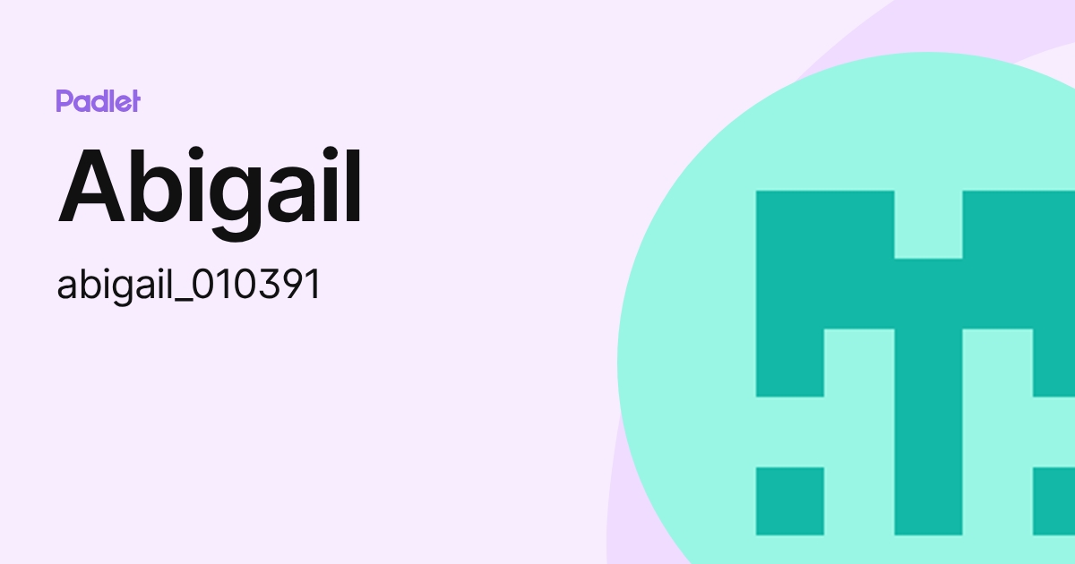 Abigail (abigail_010391) profile | Padlet