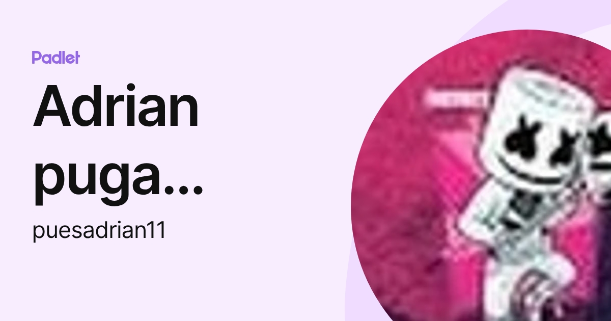 Adrian puga garcia (puesadrian11) profile | Padlet