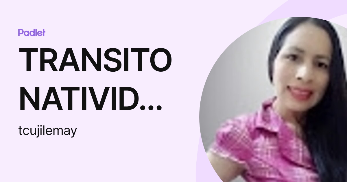 TRANSITO NATIVIDAD CUJILEMA YAMBAY (tcujilemay) profile | Padlet